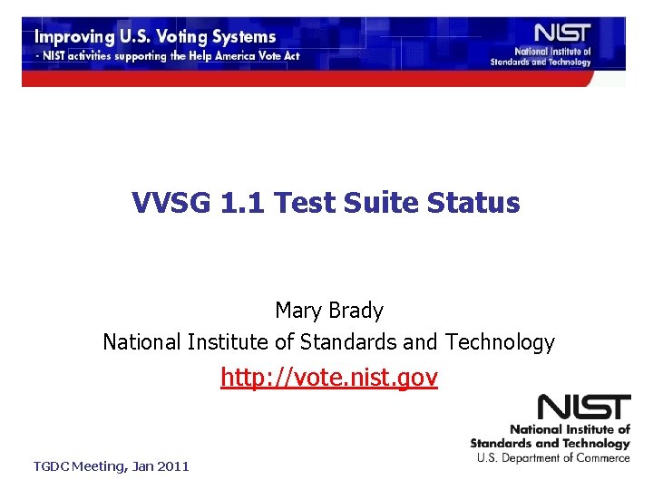 VVSG 1. 1 Test Suite Status Mary Brady National Institute of Standards and Technology