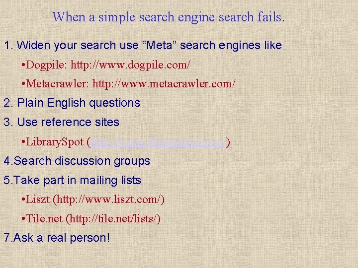 When a simple search engine search fails. 1. Widen your search use “Meta” search