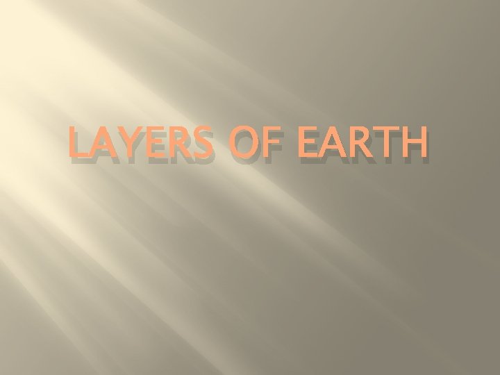 LAYERS OF EARTH 