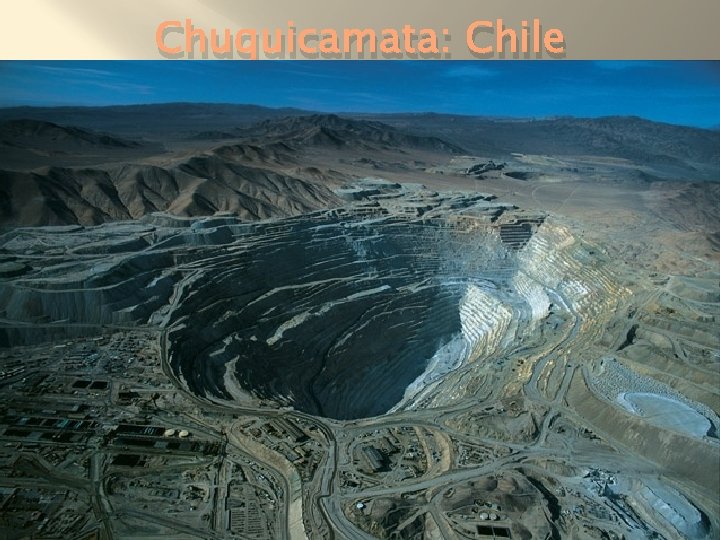 Chuquicamata: Chile 