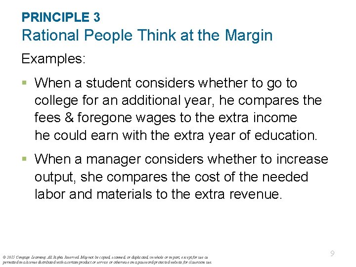 PRINCIPLE 3 Rational People Think at the Margin Examples: § When a student considers PRINCIPLE 3 Rational People Think at the Margin Examples: § When a student considers