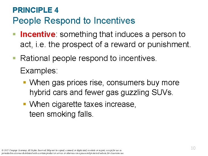 PRINCIPLE 4 People Respond to Incentives § Incentive: something that induces a person to PRINCIPLE 4 People Respond to Incentives § Incentive: something that induces a person to
