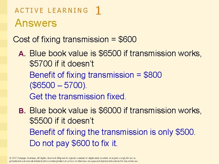 ACTIVE LEARNING Answers 1 Cost of fixing transmission = $600 A. Blue book value ACTIVE LEARNING Answers 1 Cost of fixing transmission = $600 A. Blue book value