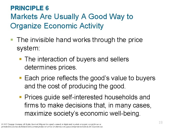 PRINCIPLE 6 Markets Are Usually A Good Way to Organize Economic Activity § The PRINCIPLE 6 Markets Are Usually A Good Way to Organize Economic Activity § The