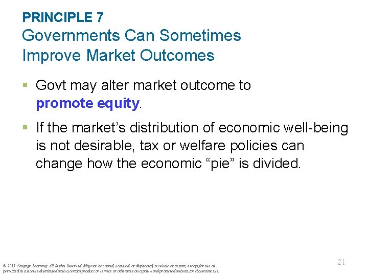 PRINCIPLE 7 Governments Can Sometimes Improve Market Outcomes § Govt may alter market outcome PRINCIPLE 7 Governments Can Sometimes Improve Market Outcomes § Govt may alter market outcome