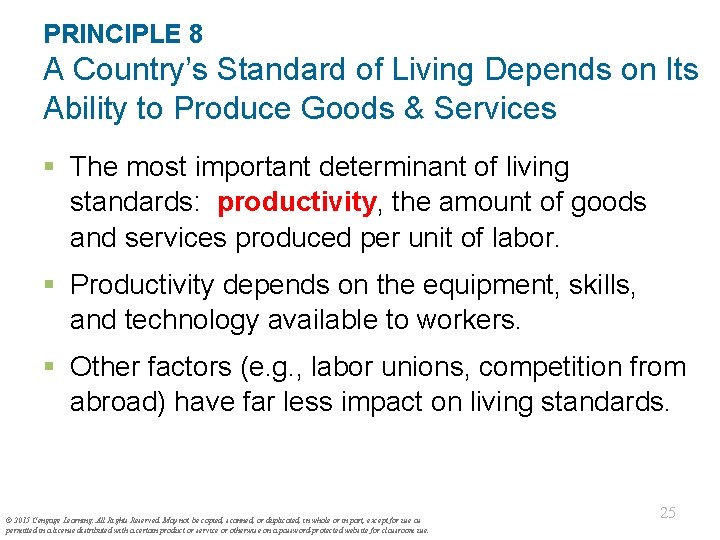PRINCIPLE 8 A Country’s Standard of Living Depends on Its Ability to Produce Goods PRINCIPLE 8 A Country’s Standard of Living Depends on Its Ability to Produce Goods