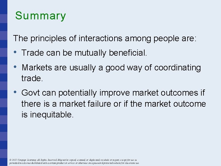 Summary The principles of interactions among people are: • Trade can be mutually beneficial. Summary The principles of interactions among people are: • Trade can be mutually beneficial.