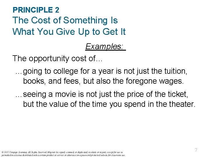 PRINCIPLE 2 The Cost of Something Is What You Give Up to Get It PRINCIPLE 2 The Cost of Something Is What You Give Up to Get It