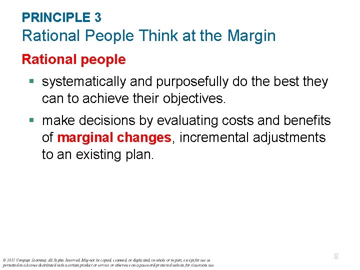 PRINCIPLE 3 Rational People Think at the Margin Rational people § systematically and purposefully PRINCIPLE 3 Rational People Think at the Margin Rational people § systematically and purposefully