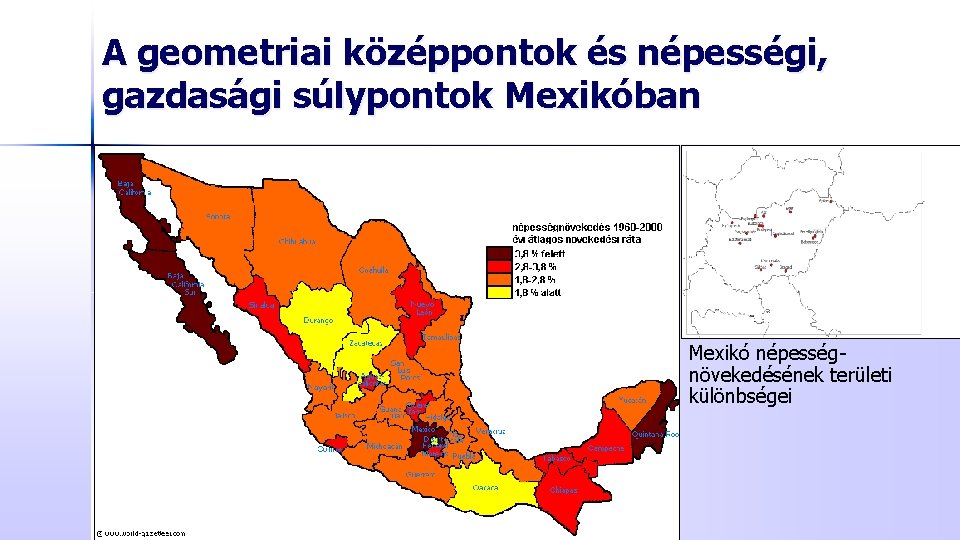 A geometriai középpontok és népességi, gazdasági súlypontok Mexikóban Mexikó népességnövekedésének területi különbségei 