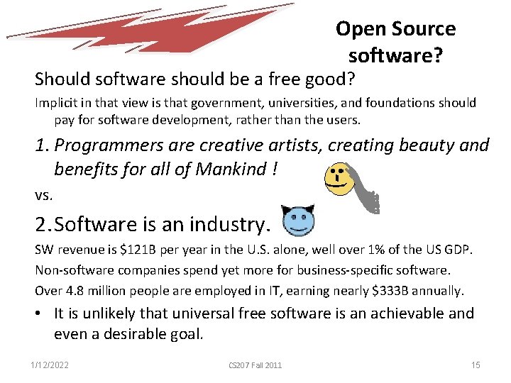 Open Source software? Should software should be a free good? Implicit in that view