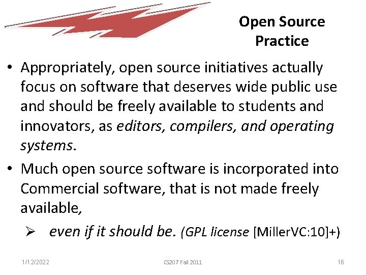 Open Source Practice • Appropriately, open source initiatives actually focus on software that deserves
