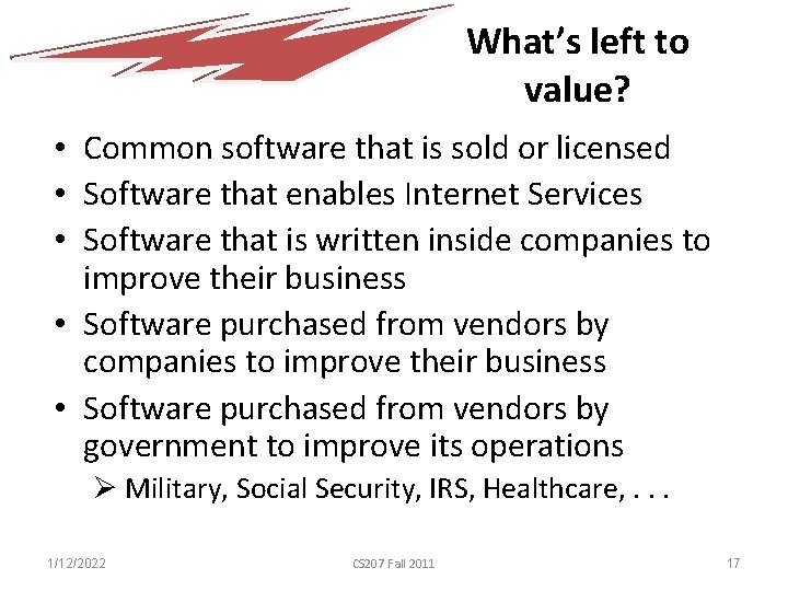 What’s left to value? • Common software that is sold or licensed • Software