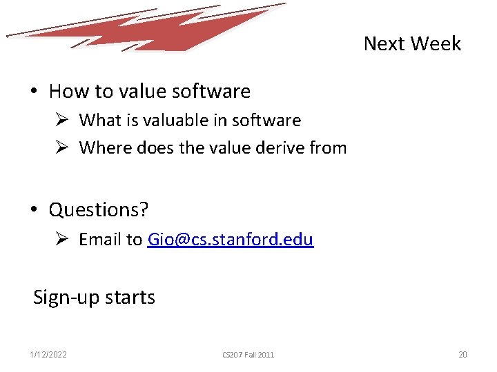 Next Week • How to value software Ø What is valuable in software Ø
