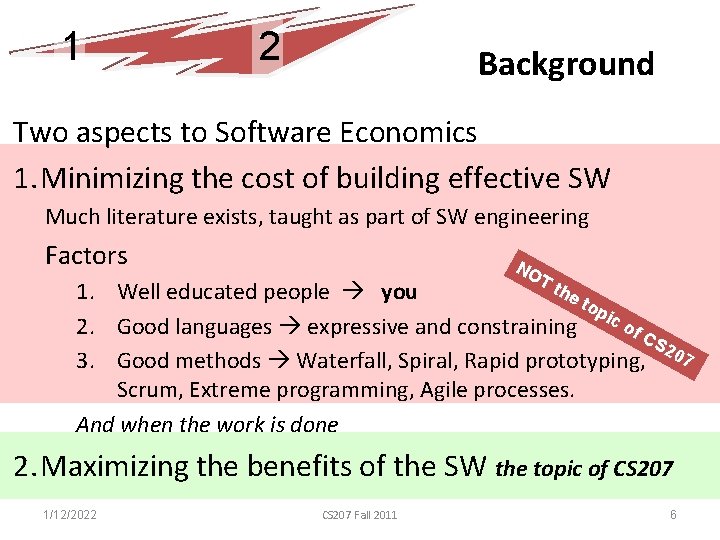 1 2 Background Two aspects to Software Economics 1. Minimizing the cost of building
