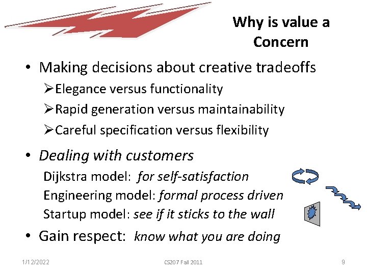 Why is value a Concern • Making decisions about creative tradeoffs ØElegance versus functionality