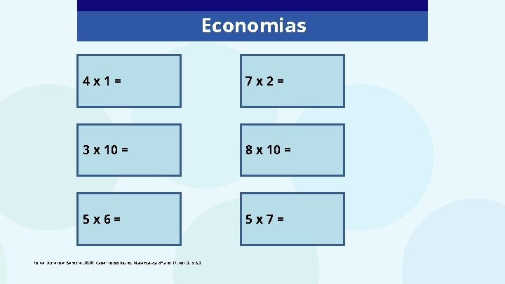 Economias 4 x 1= 7 x 2= 3 x 10 = 8 x 10