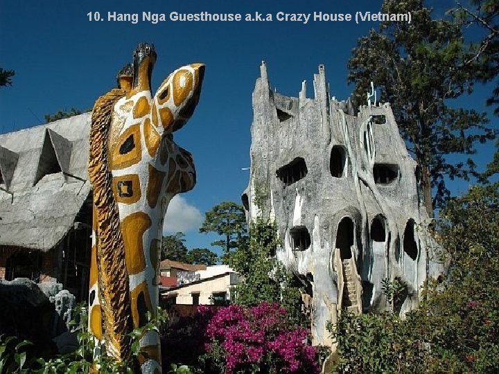 10. Hang Nga Guesthouse a. k. a Crazy House (Vietnam) 