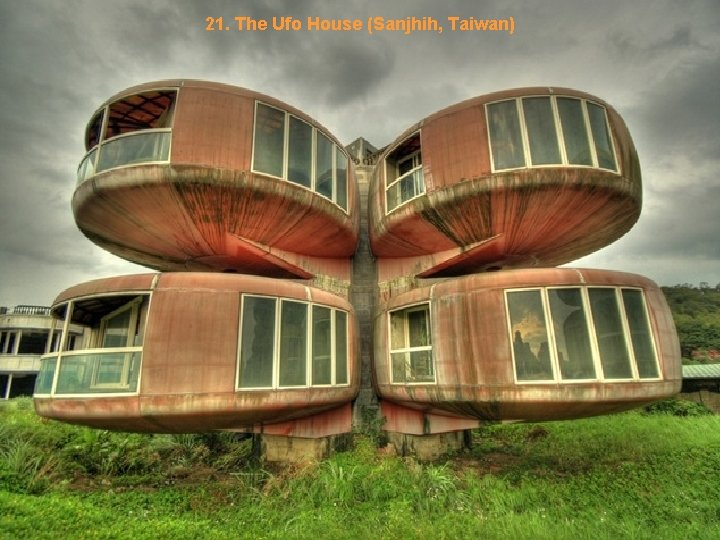 21. The Ufo House (Sanjhih, Taiwan) 