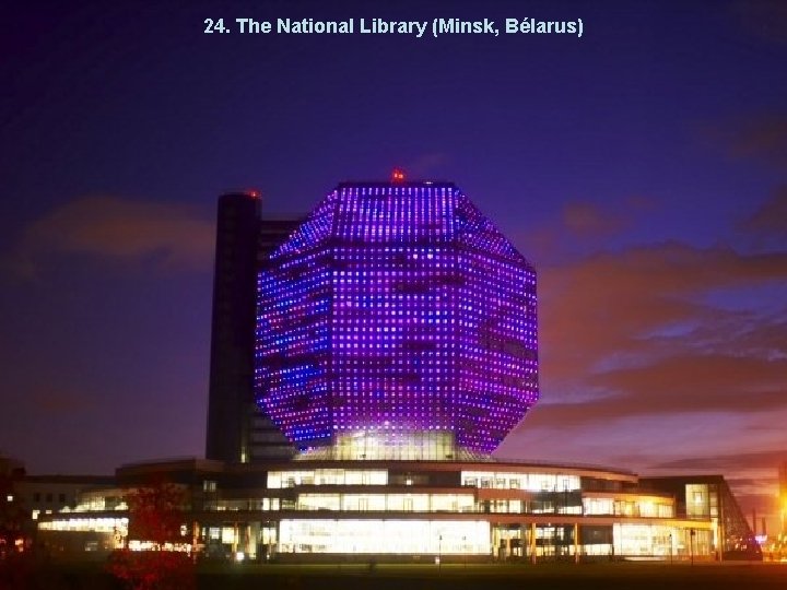 24. The National Library (Minsk, Bélarus) 