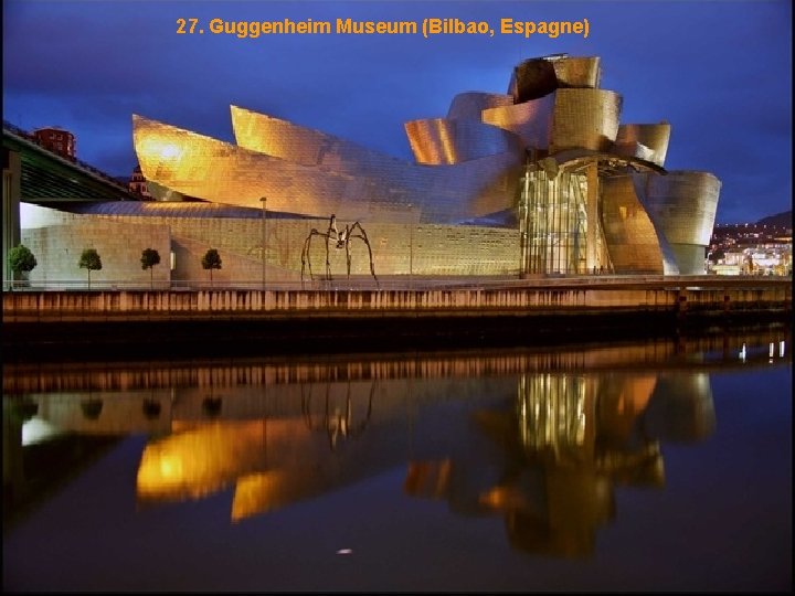 27. Guggenheim Museum (Bilbao, Espagne) 
