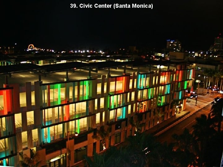 39. Civic Center (Santa Monica) 