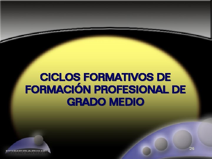 CICLOS FORMATIVOS DE FORMACIÓN PROFESIONAL DE GRADO MEDIO 26 