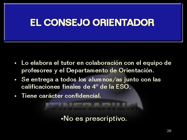 EL CONSEJO ORIENTADOR § § § Lo elabora el tutor en colaboración con el