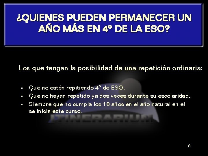 ¿QUIENES PUEDEN PERMANECER UN AÑO MÁS EN 4º DE LA ESO? Los que tengan