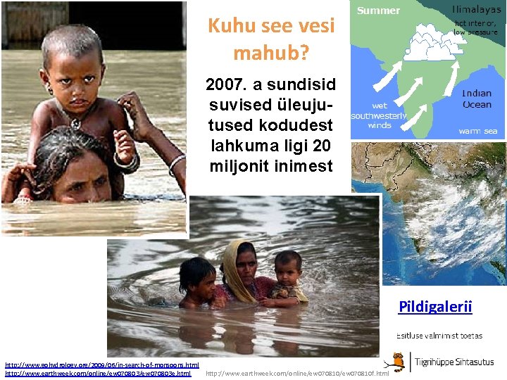 Kuhu see vesi mahub? 2007. a sundisid suvised üleujutused kodudest lahkuma ligi 20 miljonit