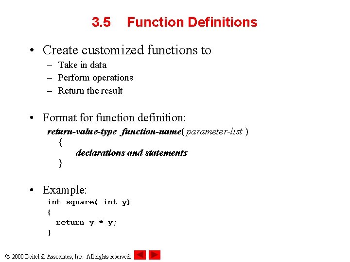 3. 5 Function Definitions • Create customized functions to – Take in data –