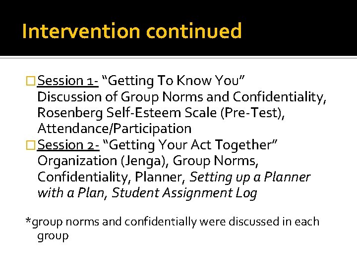 Intervention continued �Session 1 - “Getting To Know You” Discussion of Group Norms and