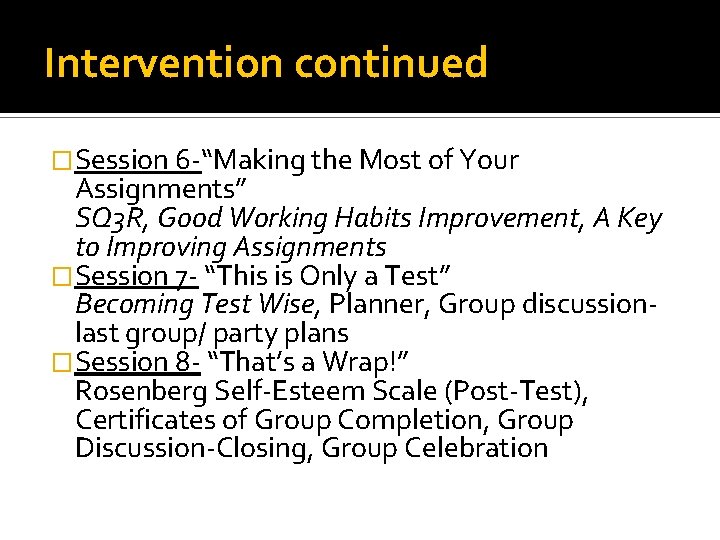 Intervention continued �Session 6 -“Making the Most of Your Assignments” SQ 3 R, Good