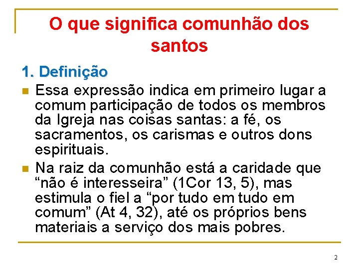 O que significa comunhão dos santos 1. Definição n Essa expressão indica em primeiro O que significa comunhão dos santos 1. Definição n Essa expressão indica em primeiro