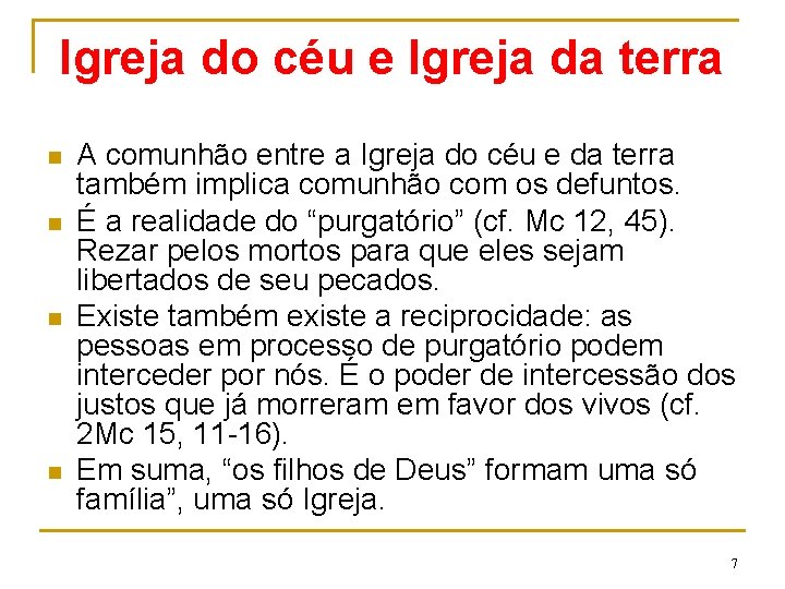 Igreja do céu e Igreja da terra n n A comunhão entre a Igreja Igreja do céu e Igreja da terra n n A comunhão entre a Igreja