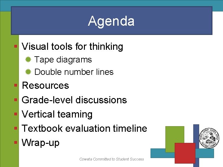 Agenda § Visual tools for thinking Tape diagrams Double number lines § § §