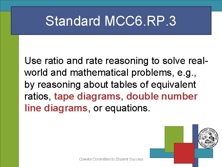 Standard MCC 6. RP. 3 Use ratio and rate reasoning to solve realworld and
