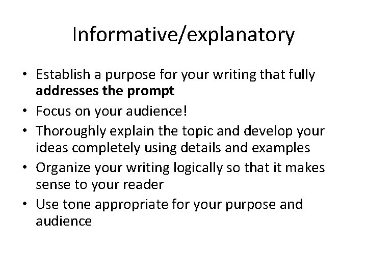 Informative/explanatory • Establish a purpose for your writing that fully addresses the prompt •
