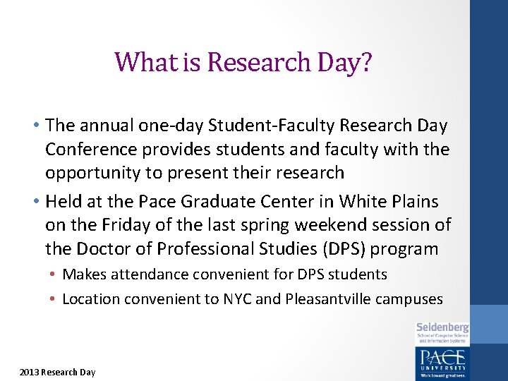 What is Research Day? • The annual one-day Student-Faculty Research Day Conference provides students