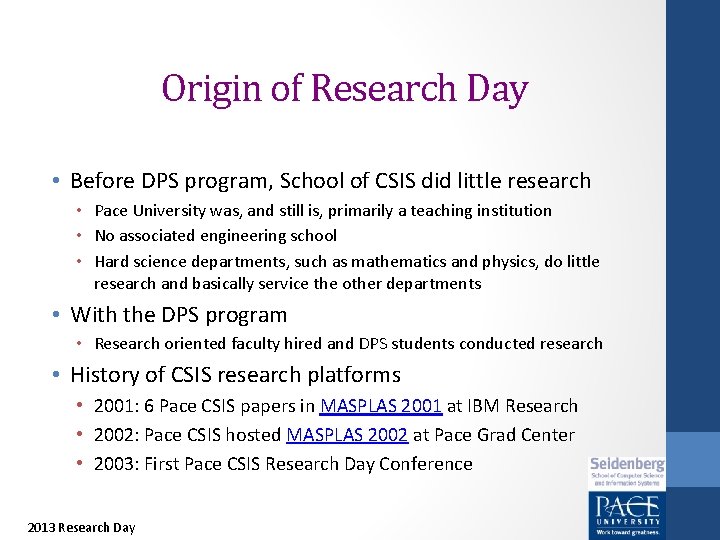 Origin of Research Day • Before DPS program, School of CSIS did little research