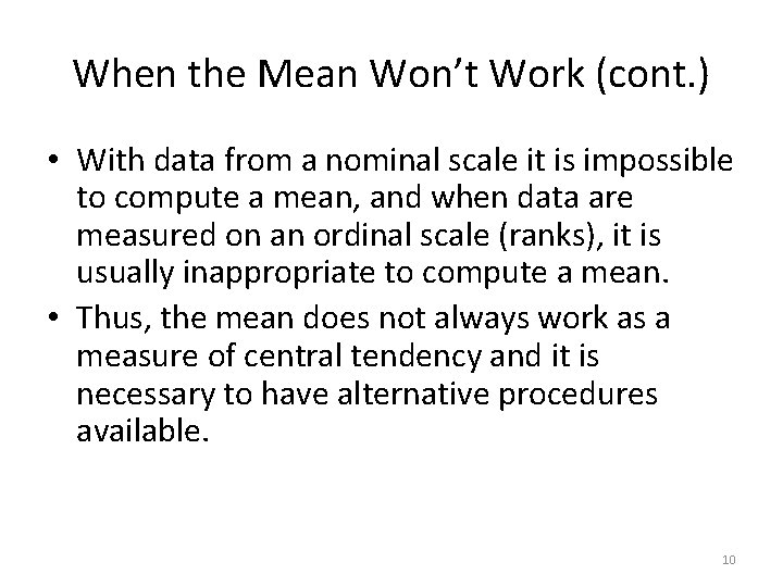 When the Mean Won’t Work (cont. ) • With data from a nominal scale