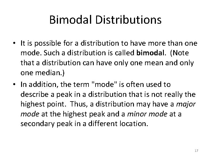 Bimodal Distributions • It is possible for a distribution to have more than one