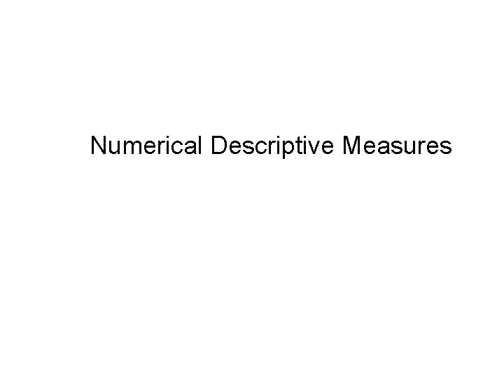 Numerical Descriptive Measures 