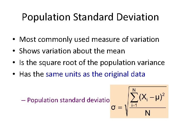 Population Standard Deviation • • Most commonly used measure of variation Shows variation about