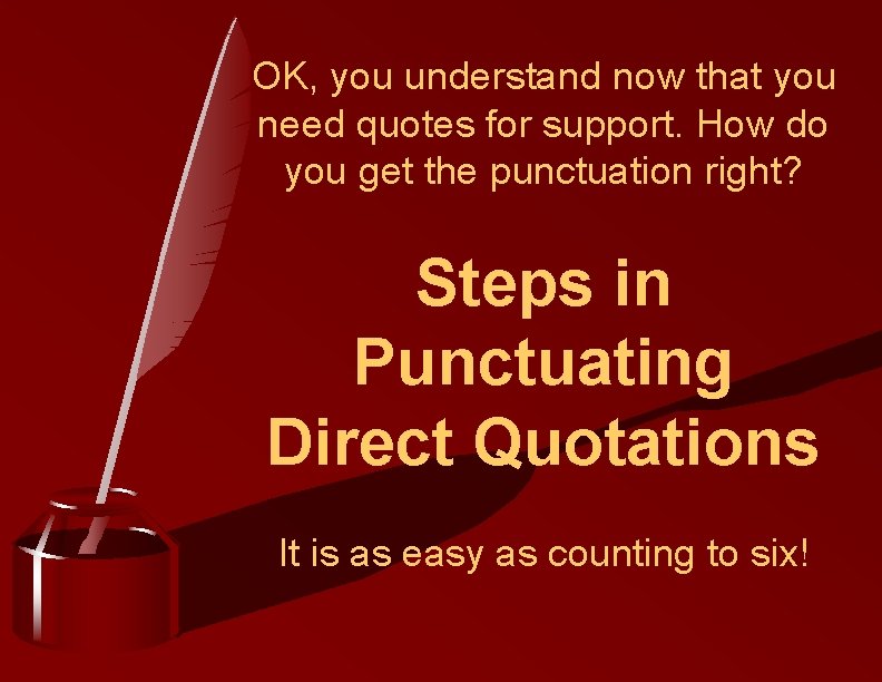 OK, you understand now that you need quotes for support. How do you get