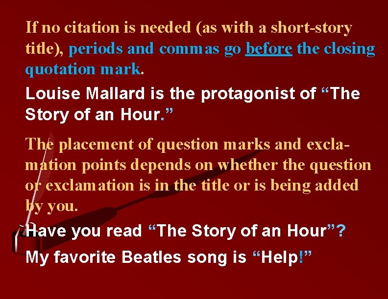 If no citation is needed (as with a short-story title), periods and commas go