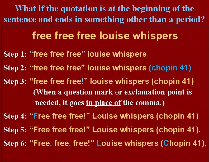 What if the quotation is at the beginning of the sentence and ends in