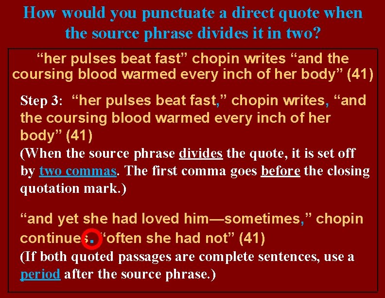 How would you punctuate a direct quote when the source phrase divides it in