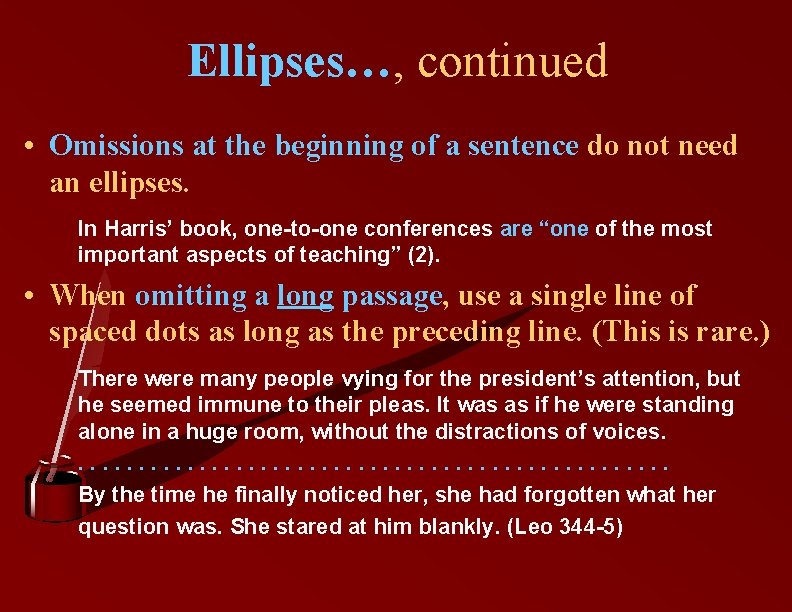 Ellipses…, continued • Omissions at the beginning of a sentence do not need an