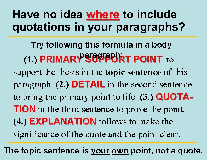 Have no idea where to include quotations in your paragraphs? Try following this formula